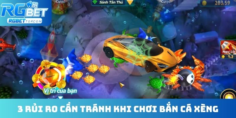 3 rủi ro cần tránh khi chơi bắn cá xèng