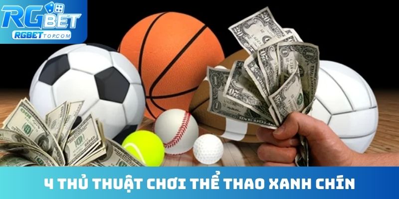 4 thủ thuật chơi thể thao xanh chín