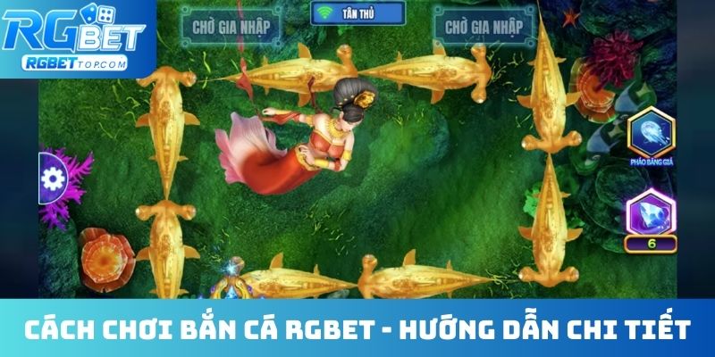 Cách chơi bắn cá RGBET - Hướng dẫn chi tiết