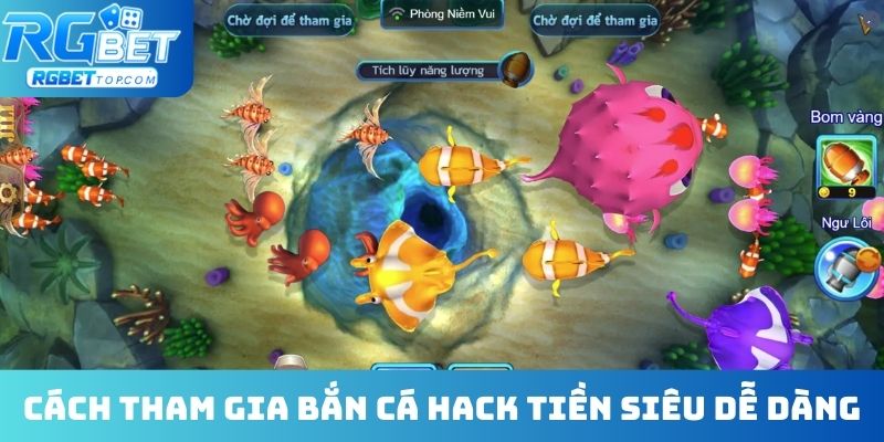Cách tham gia bắn cá hack tiền siêu dễ dàng