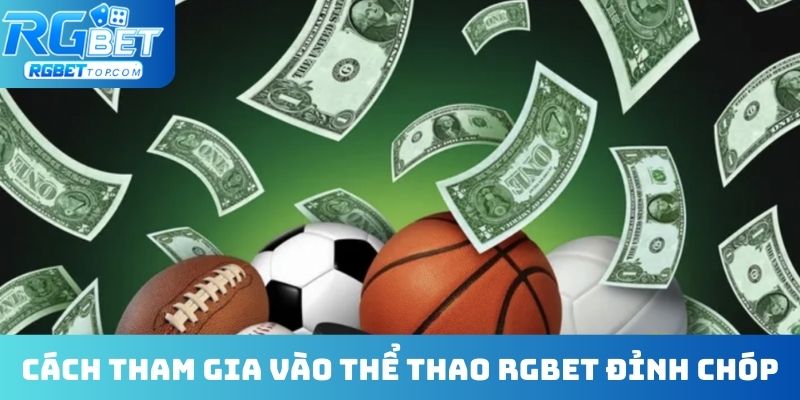 Cách tham gia vào thể thao RGBET đỉnh chóp