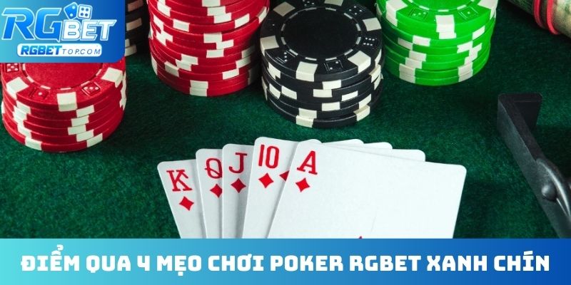 Điểm qua 4 mẹo chơi Poker RGBET xanh chín