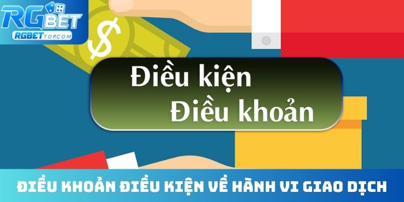 Điều khoản điều kiện về hành vi giao dịch