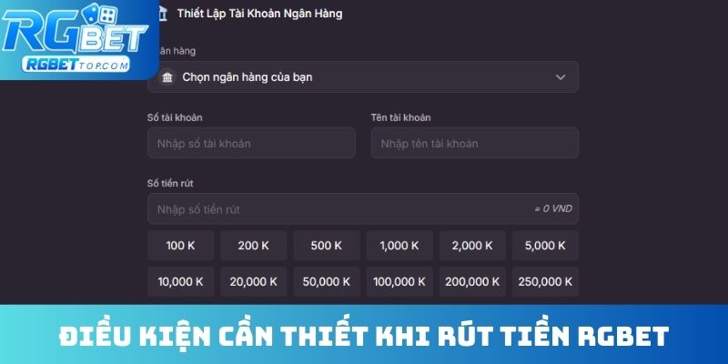 Điều kiện cần thiết khi rút tiền RGBET