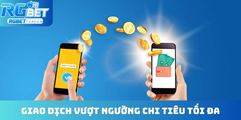 Giao dịch vượt ngưỡng chi tiêu tối đa