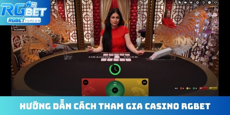 Hướng dẫn cách tham gia Casino RGBET 