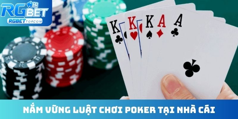Nắm vững luật chơi Poker tại nhà cái