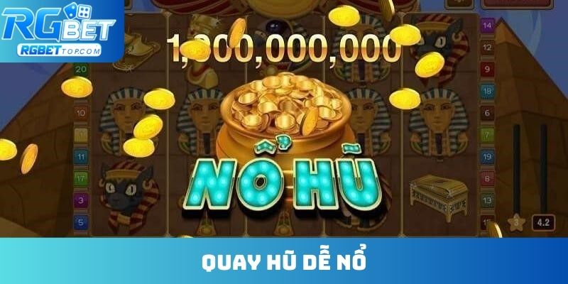 Quay hũ dễ nổ