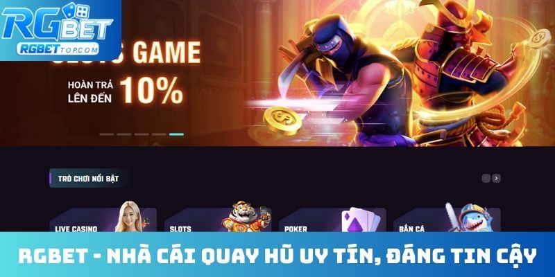 RGBET - Nhà cái quay hũ uy tín, đáng tin cậy