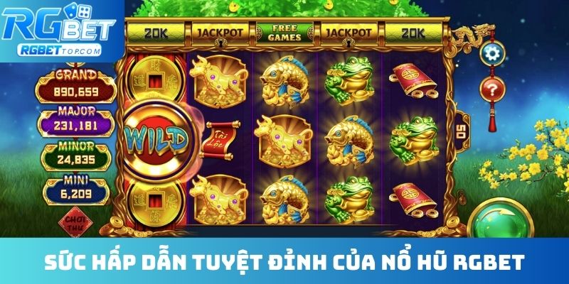 Sức hấp dẫn tuyệt đỉnh của nổ hũ RGBET