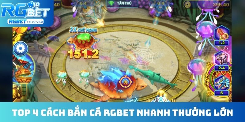 Top 4 cách bắn cá RGBET nhanh thưởng lớn