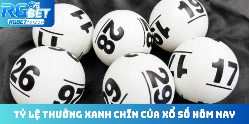 Tỷ lệ thưởng xanh chín của xổ số hôm nay