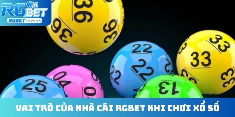 Vai trò của nhà cái RGBET khi chơi xổ số