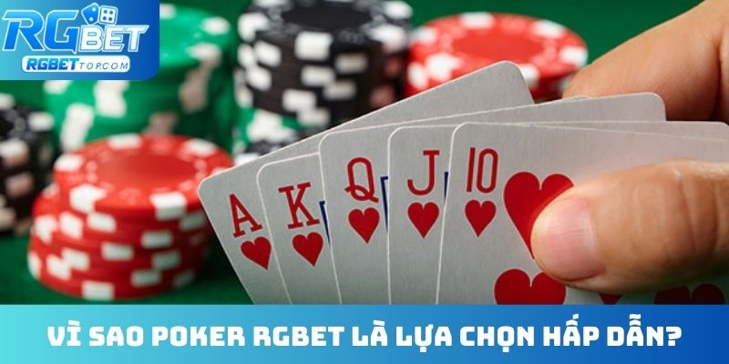 Vì sao Poker RGBET là lựa chọn hấp dẫn?